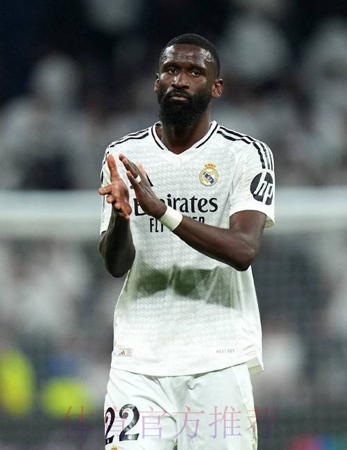 吕迪格将与皇马签订4+1的合同 年薪1100万欧